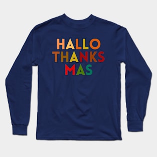 HALLOTHANKSMAS The Perfect Holiday ShirtGiftMerch Long Sleeve T-Shirt